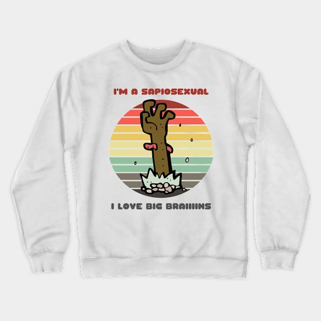 Sunset Zombie / I'm a Sapiosexual, I Love Big Braiiiiins Crewneck Sweatshirt by nathalieaynie